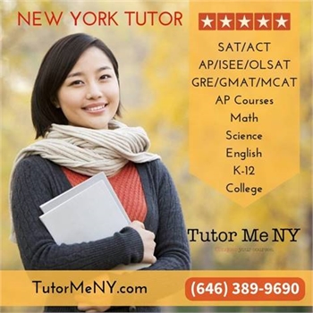 TUTOR - SAT, ACT, Math, English, History, MCAT, GMAT, GRE, Chem, Bio
